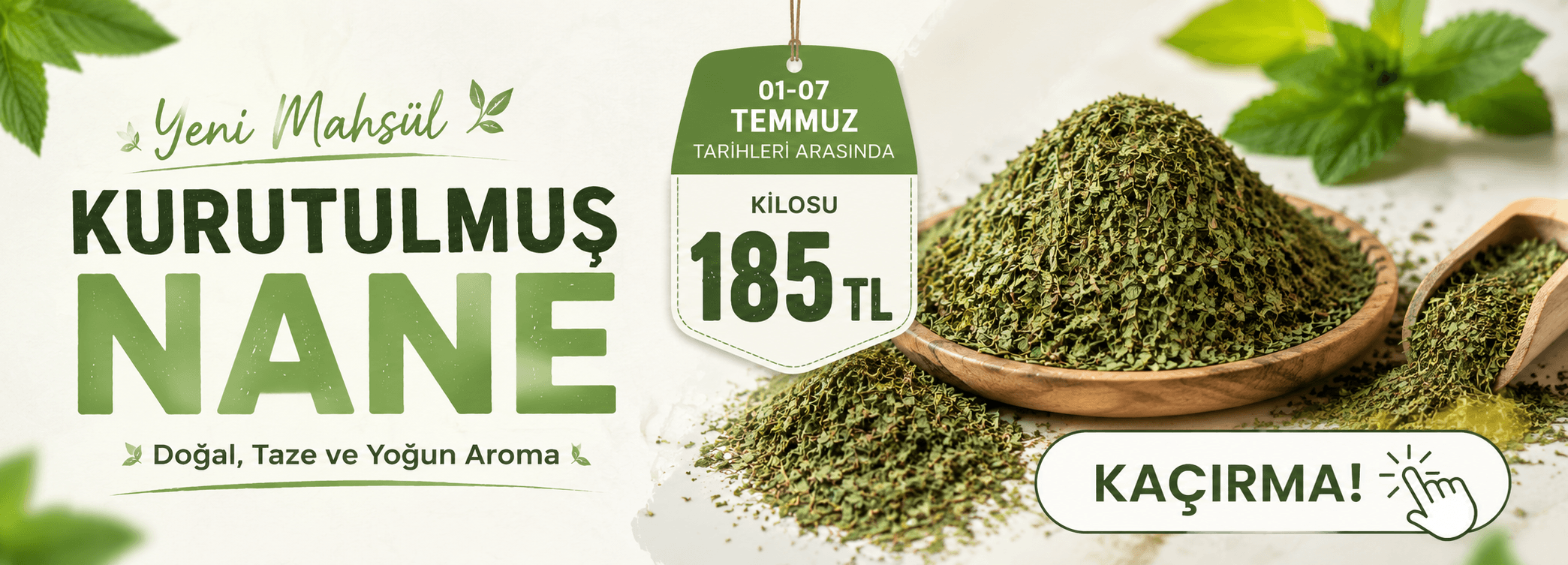 Yeni mahsül kurutulmuş nane kampanyası. 01-07 Temmuz tarihleri arasında kilosu 185 TL. Baharatevim kurutulmuş nane fırsatı.