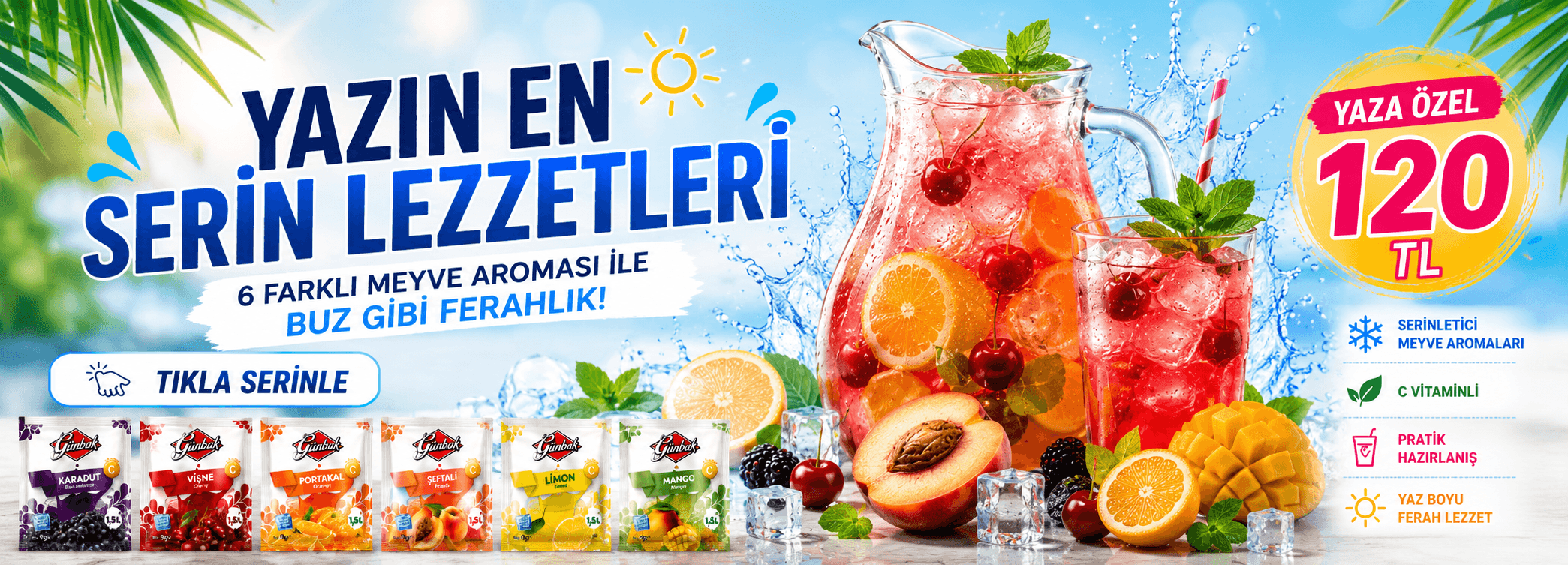 Günbak karadut, vişne, portakal, şeftali, limon ve mango aromalı soğuk içecek tozları ile hazırlanan ferahlatıcı yaz içecekleri